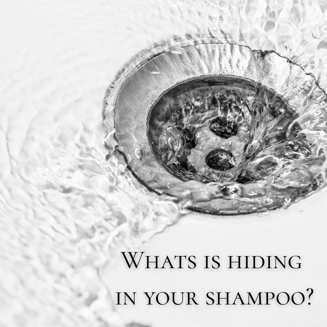 Shampoo flowing into drain — what goes down affects more than your hair